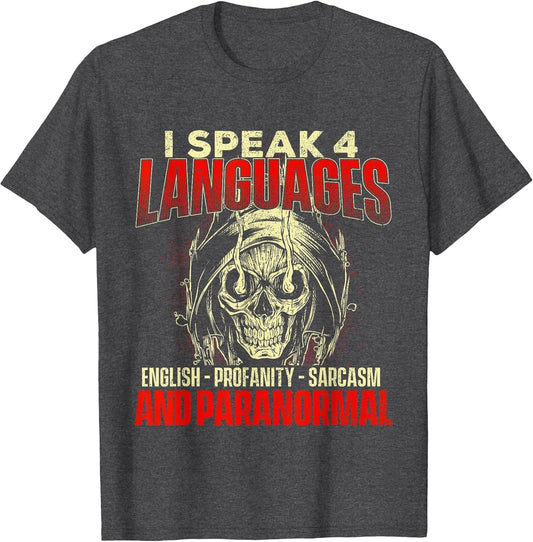 I Speak 4 Languages - Ghost Hunting Paranormal Researcher