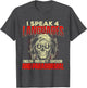 I Speak 4 Languages - Ghost Hunting Paranormal Researcher