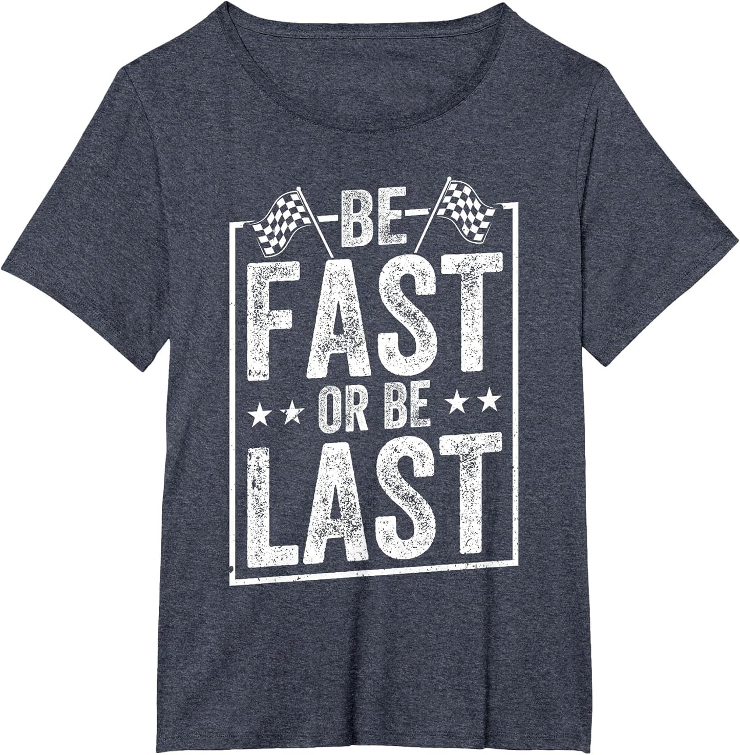 Be Fast Or Be Last Race Car Drag Racing