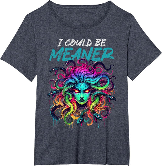 I Could Be Meaner Medusa Funny Greek Mythology