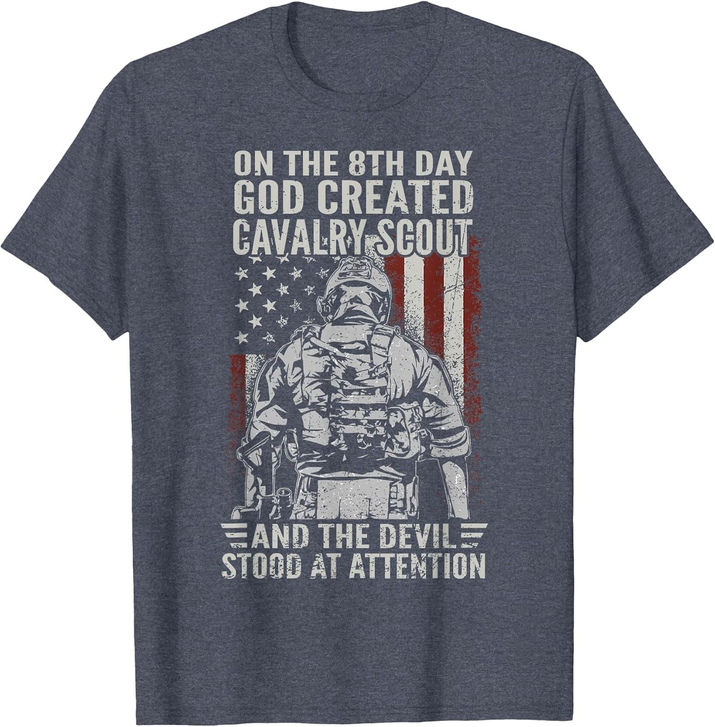 On The 8th Day God Created Cavalry Scout US Veteran