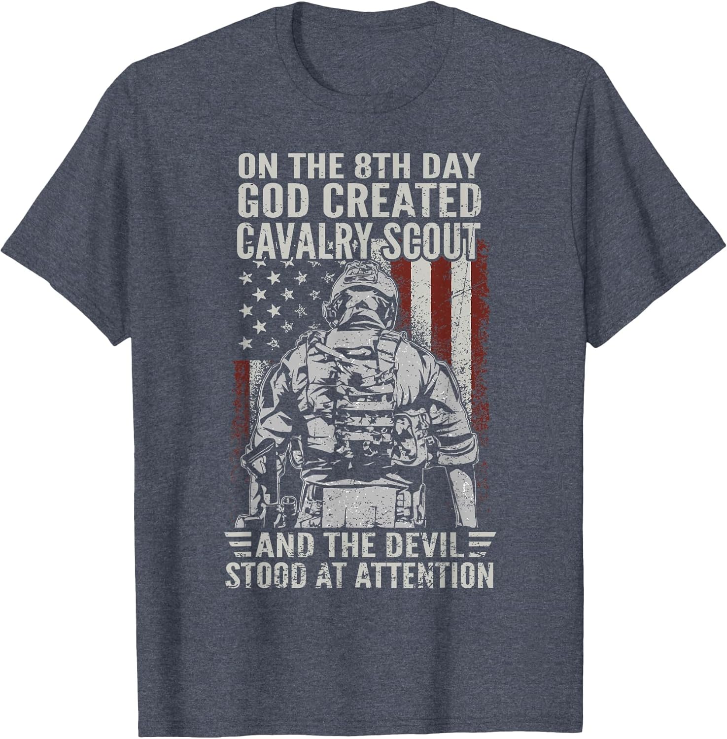 On The 8th Day God Created Cavalry Scout US Veteran
