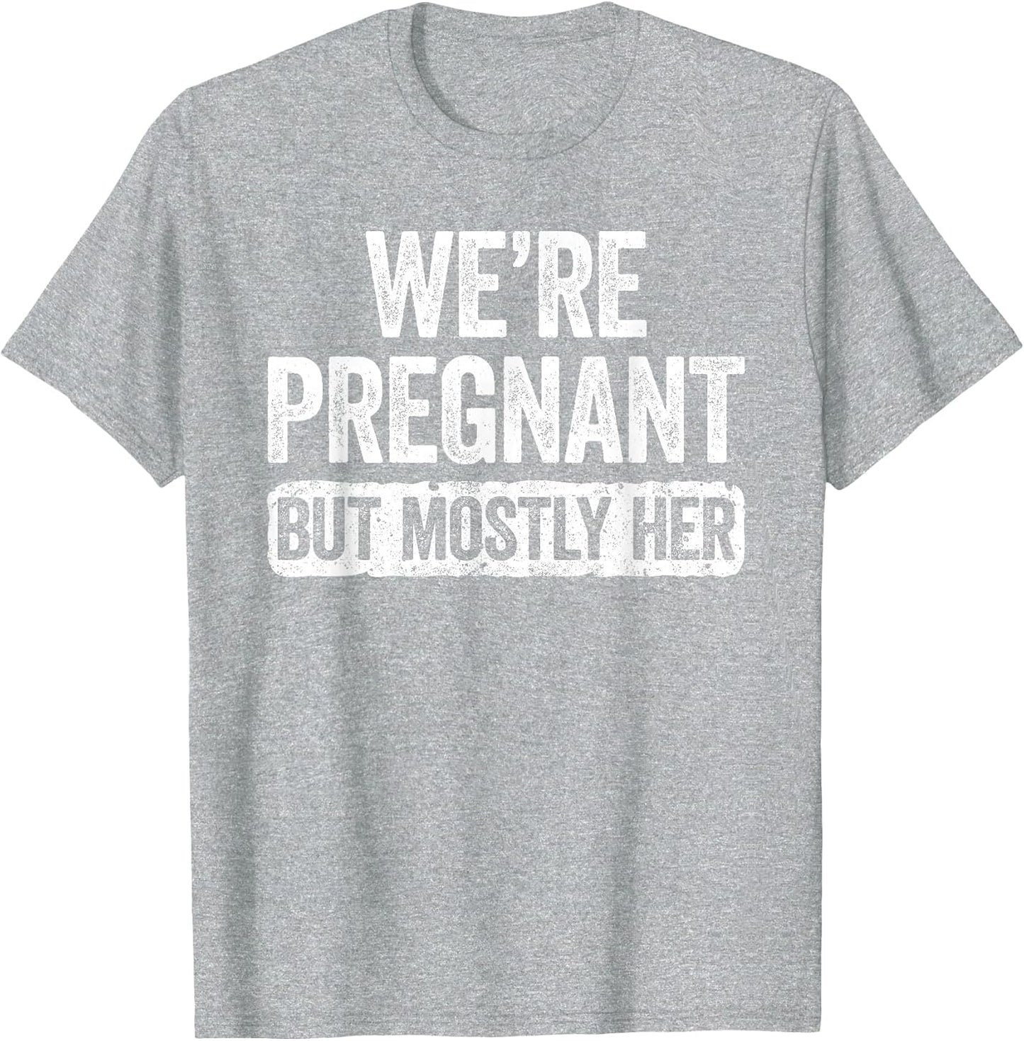 We're Pregnant But Mostly Her Shirt Pregnancy Announcement
