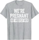 We're Pregnant But Mostly Her Shirt Pregnancy Announcement