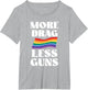 More Drag Less Guns Drag Queen LGBTQ Pride Less Stuff Day