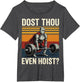 Dost Thou Even Hoist?