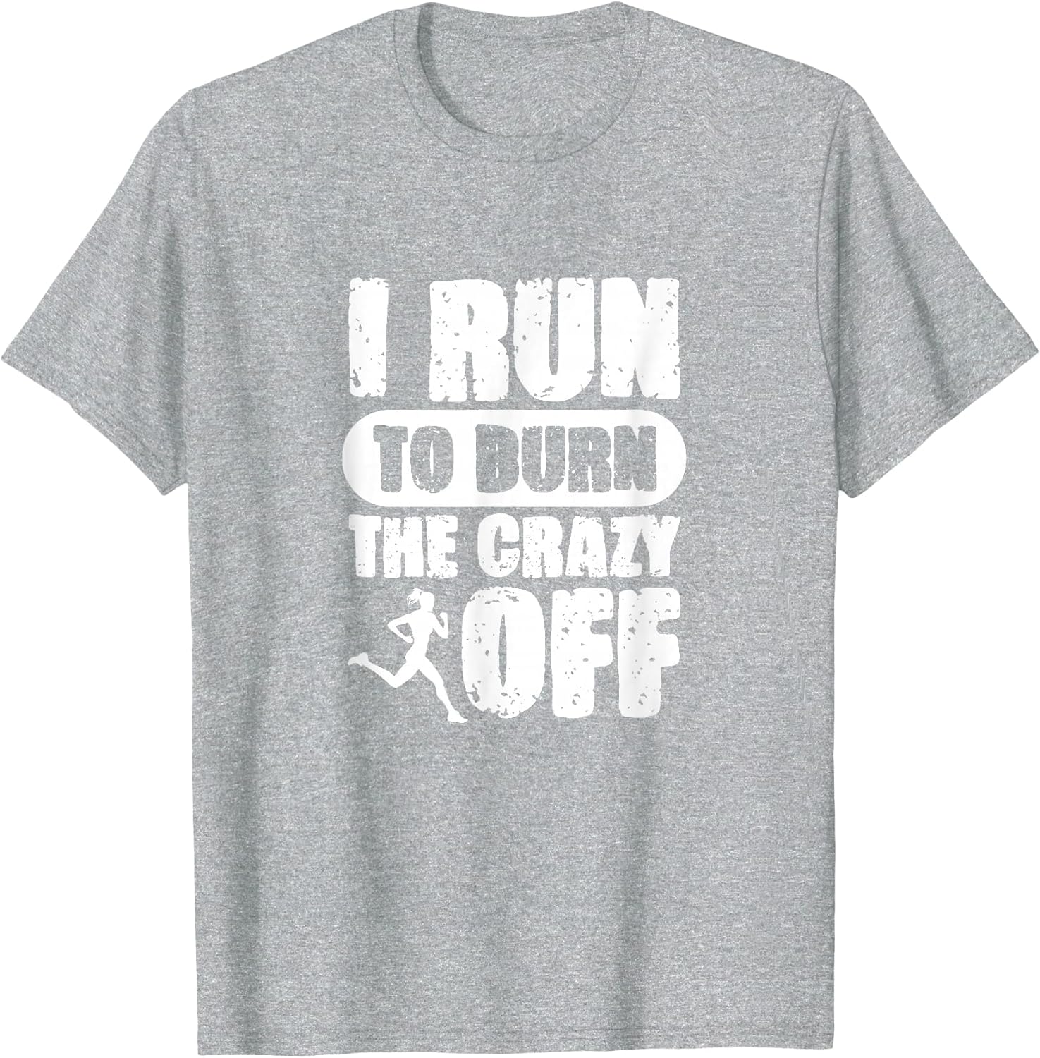 I Run to Burn the Crazy Marathon Runner