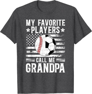 My Favorite Players Call Me Grandpa Soccer Baseball Grandpa