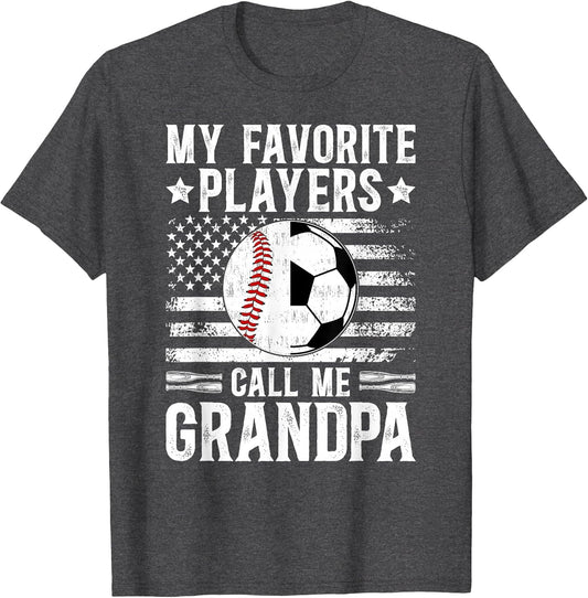 My Favorite Players Call Me Grandpa Soccer Baseball Grandpa