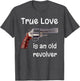 True Love is an Old Revolver Gun Picture
