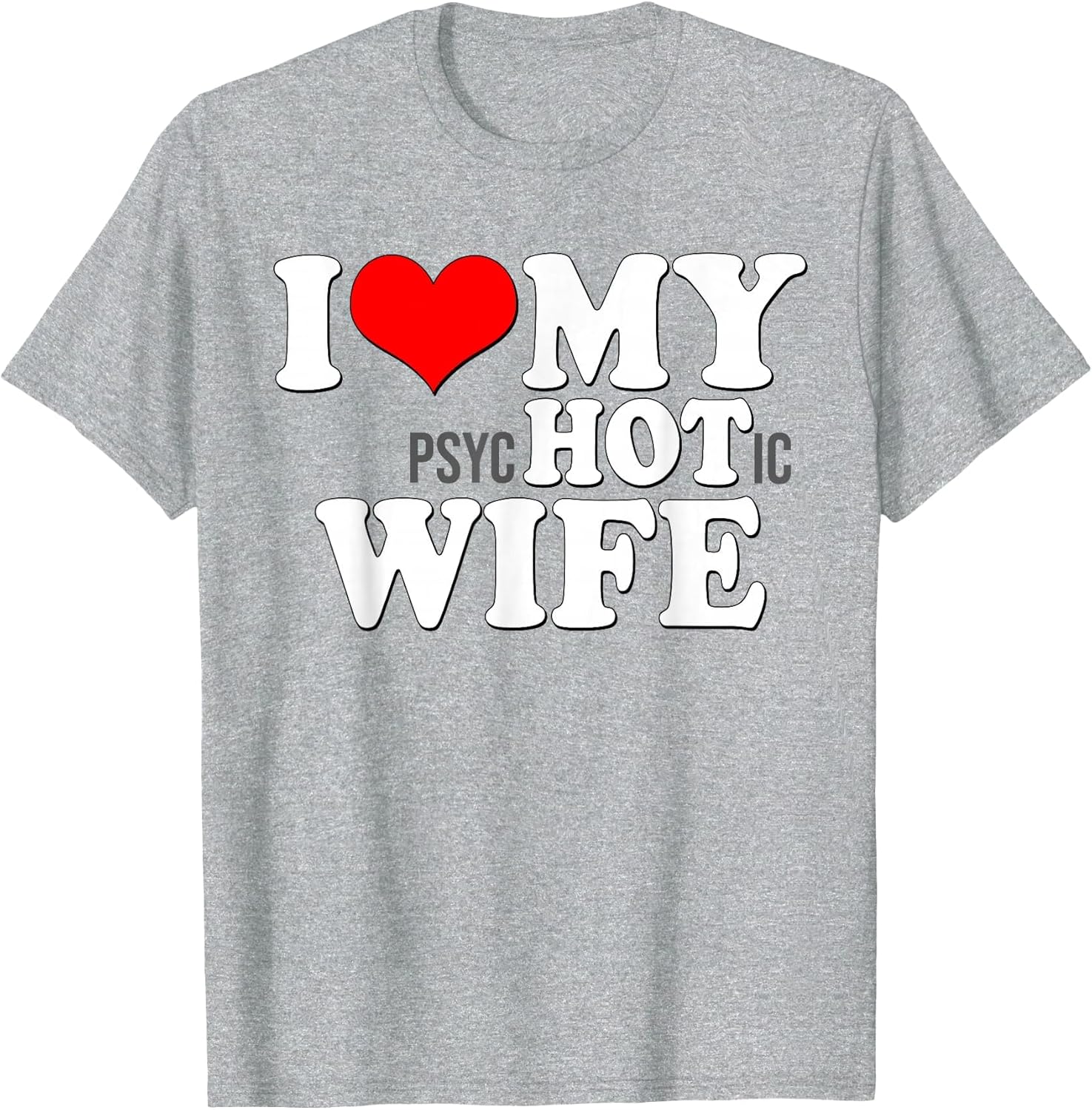 I Love My Psychotic Wife Funny I Love Heart My Hot Wife