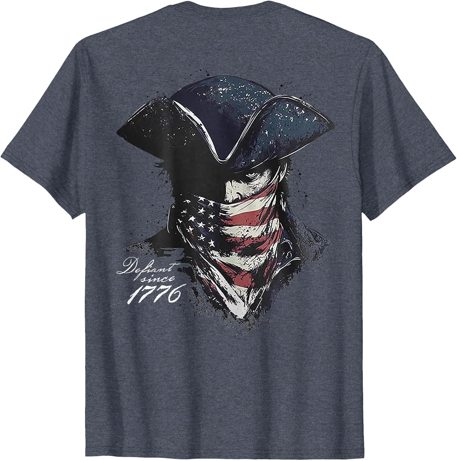 Defiant Since 1776 (on Back)