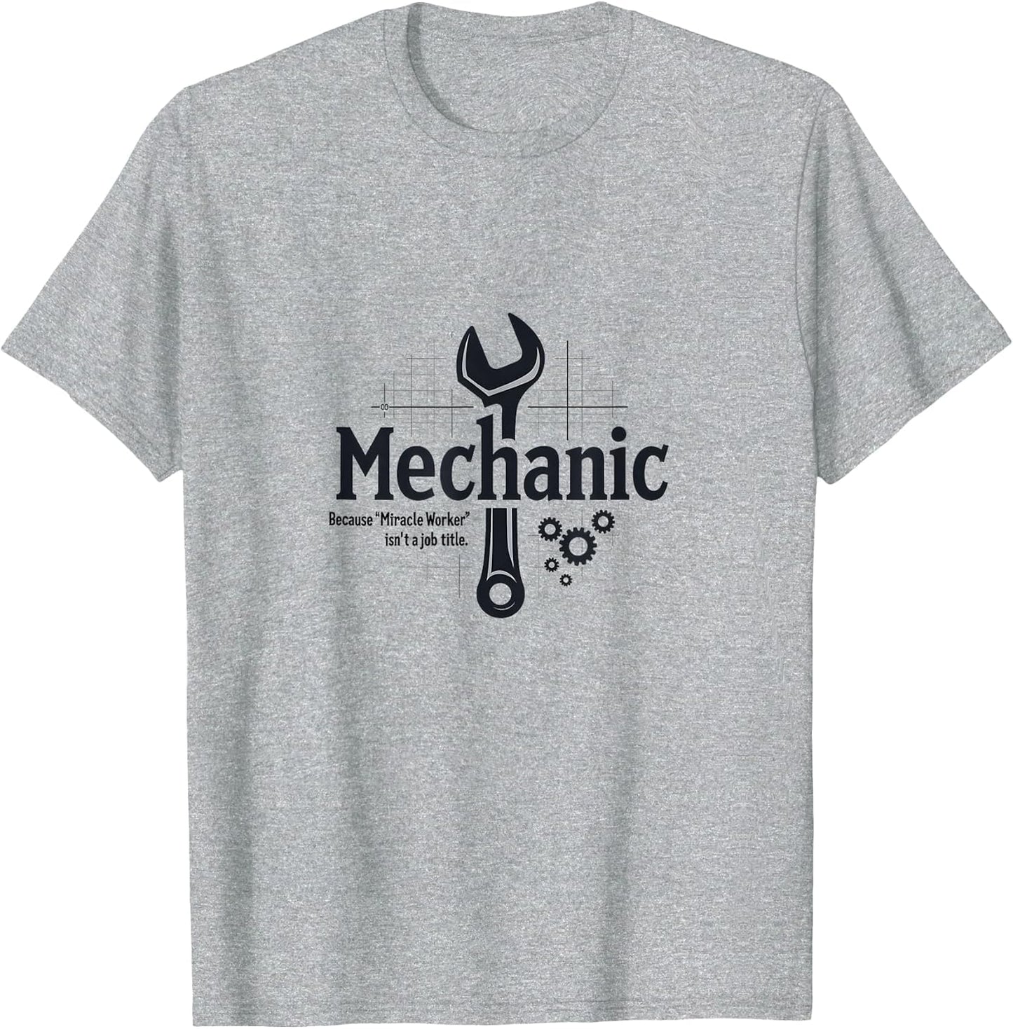 Mechanic Shirt - Miracle Worker Isn't A Job Title
