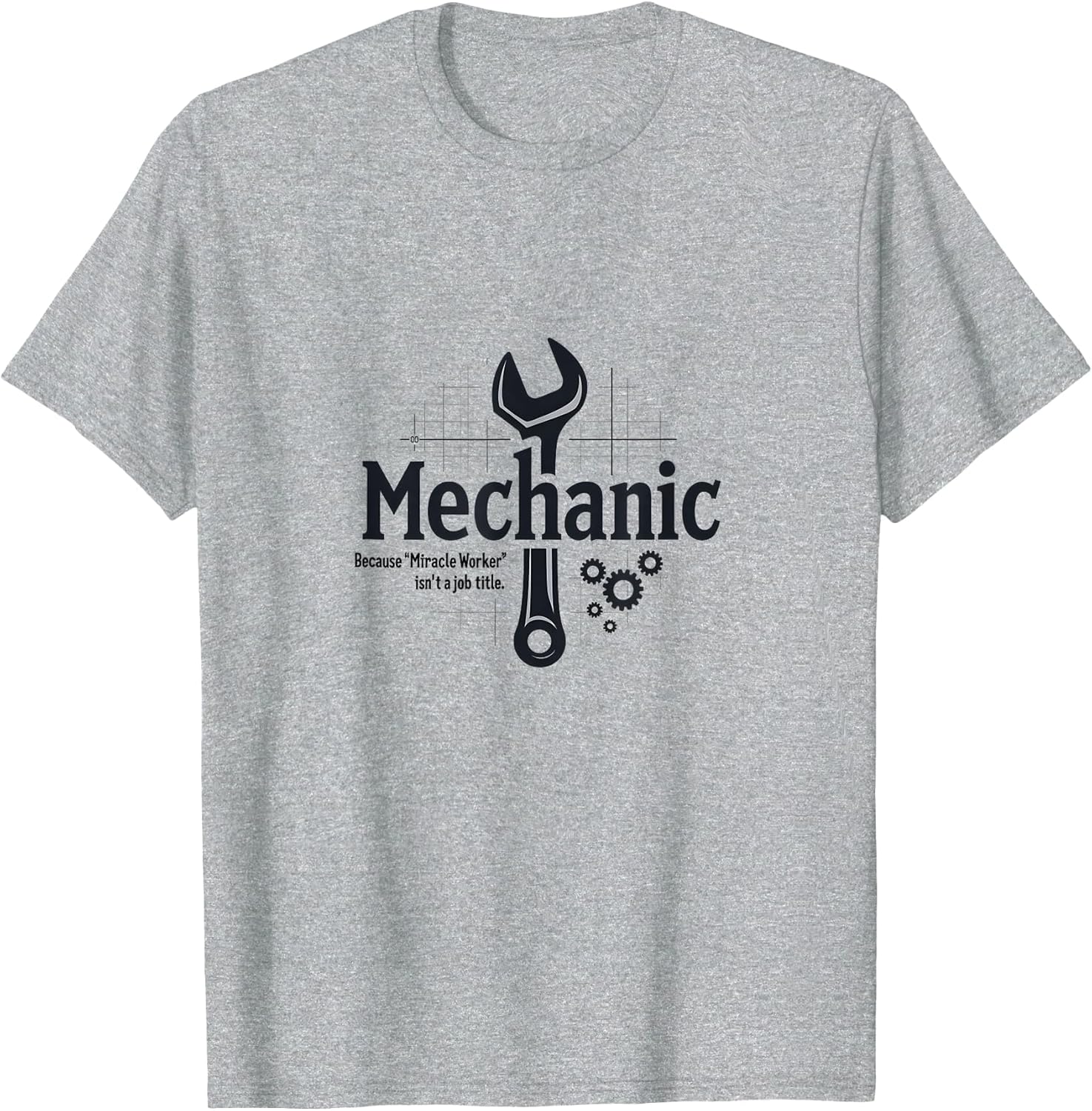 Mechanic Shirt - Miracle Worker Isn't A Job Title