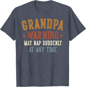 Grandpa Warning May Nap Suddenly at Any Time Funny Grandpa