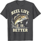 Reel Life Is Better Fishing Graphic Design