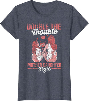 Double The Trouble Mother-Daughter Style Mother Daughter Mom