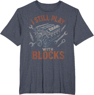 I Still Play with Blocks, Funny Car Mechanic Engineers