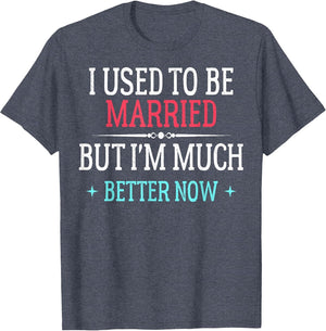 I Used to Be Married But I'm Better Now Divorce Men Women