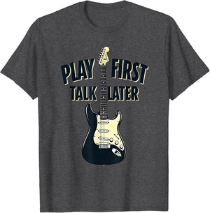Play First Talk Later Guitar Men Music Design