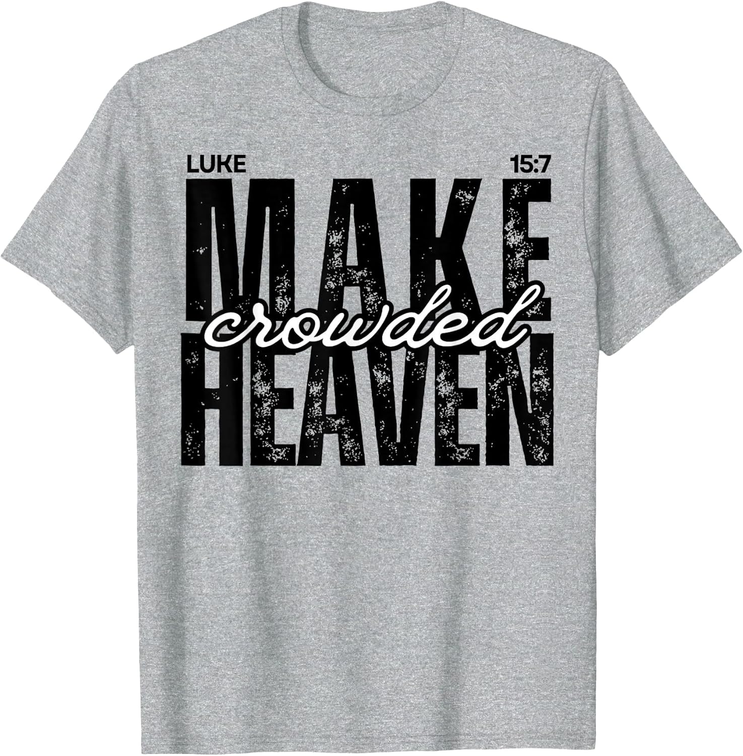 Make Heaven Crowded Luke 15:7 Christian Design