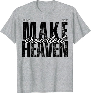 Make Heaven Crowded Luke 15:7 Christian Design
