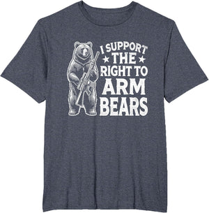 Funny Second Amendment I Support The Right to Arm Bears Men