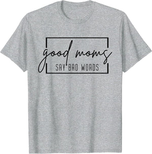 Good Moms Say Bad Words Funny Momlife Mama Mom Mothers Day