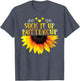 Funny Shirt Suck It Up Buttercup Sunflower for Man for Woman