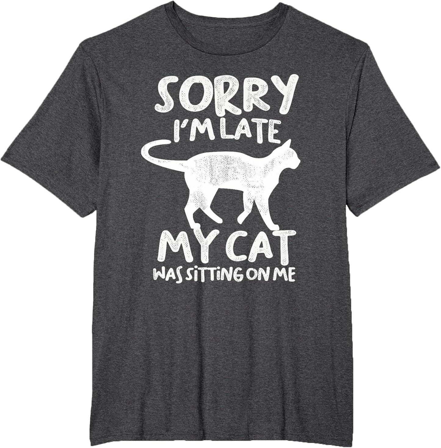 Sorry I'm Late My cat was Sitting on me cat Owner