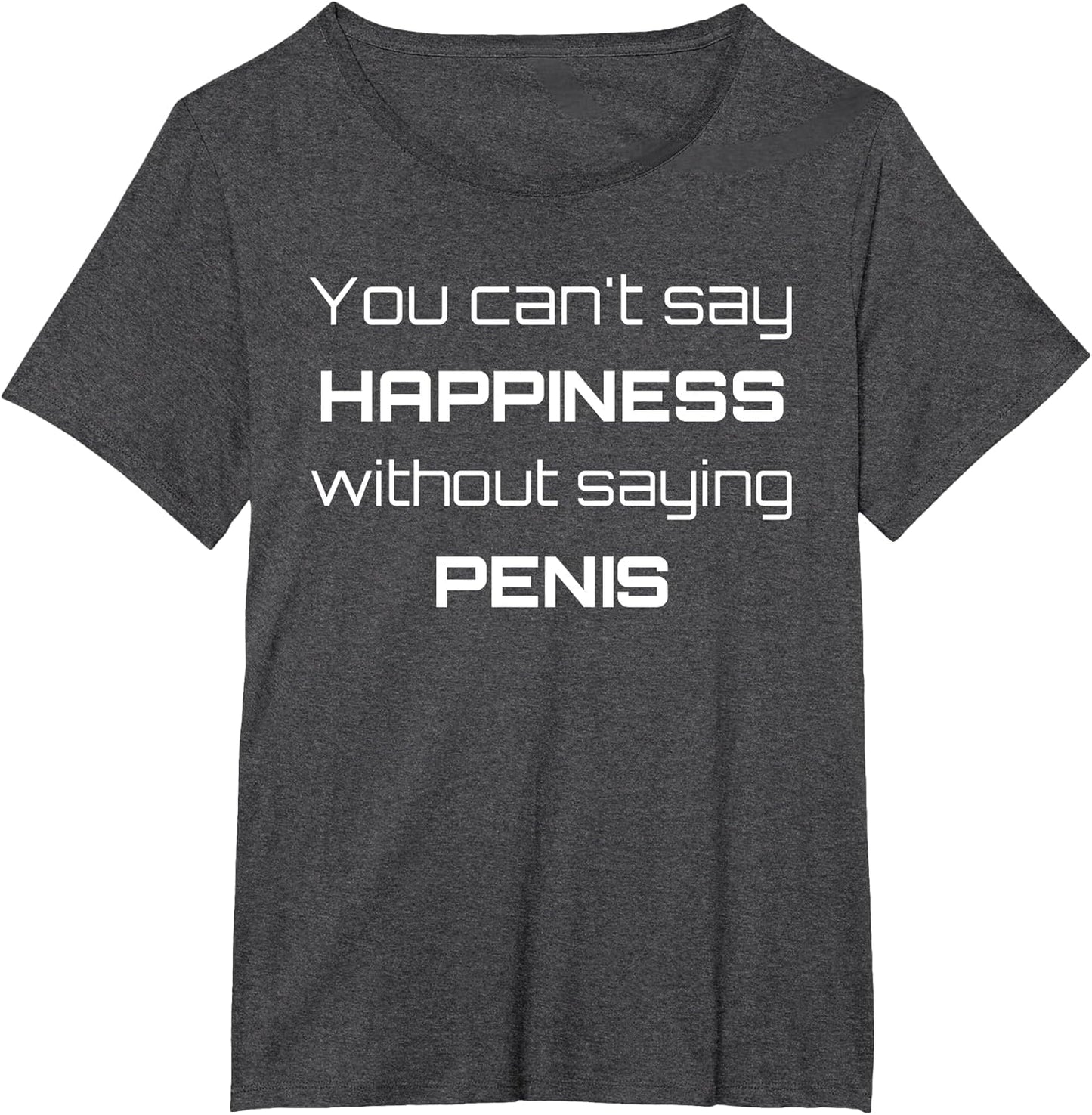 Can't Say Happiness Without Penis Funny Logo