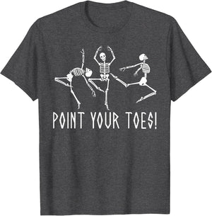 Funny Skeleton Dance Shirt Point Your Toes Dance Teacher