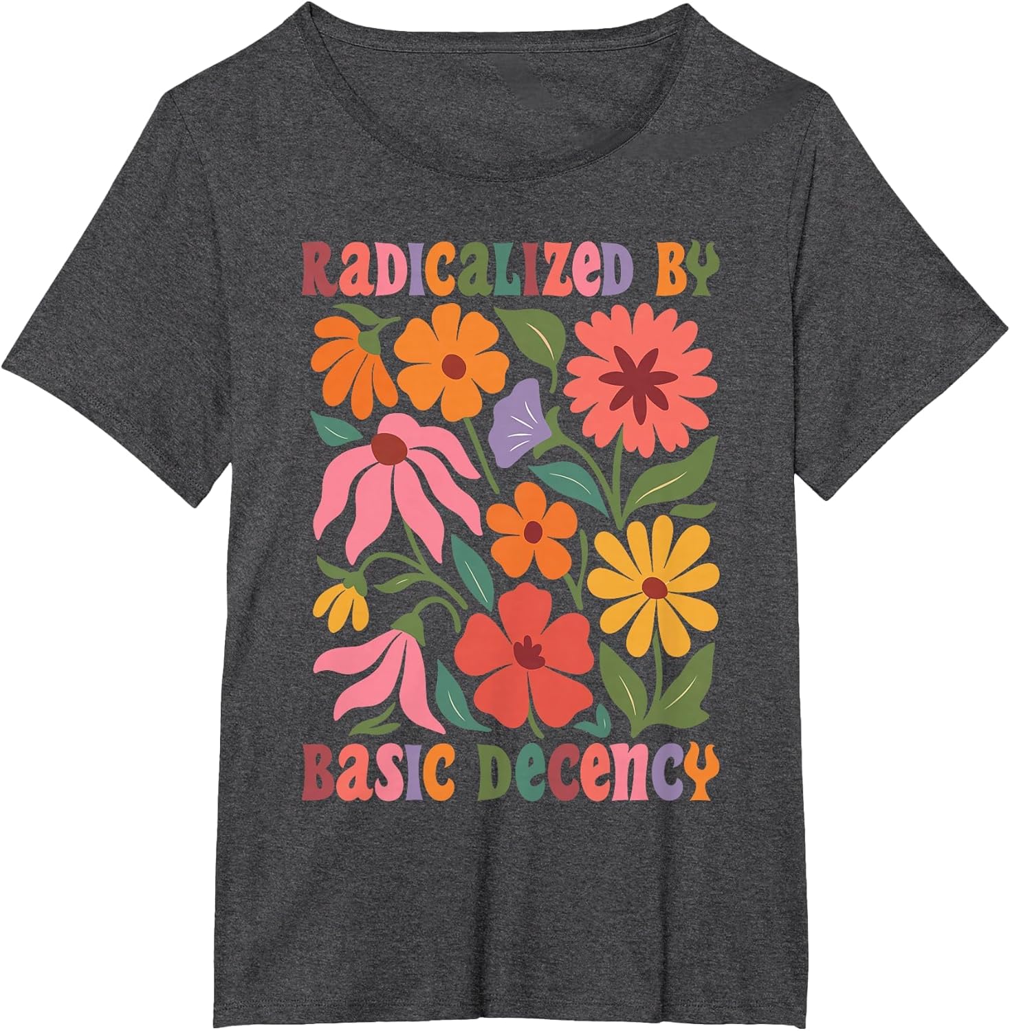 Women Floral Radicalized by Basic Decency Funny Democracy