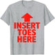Insert Toes Here Funny Women
