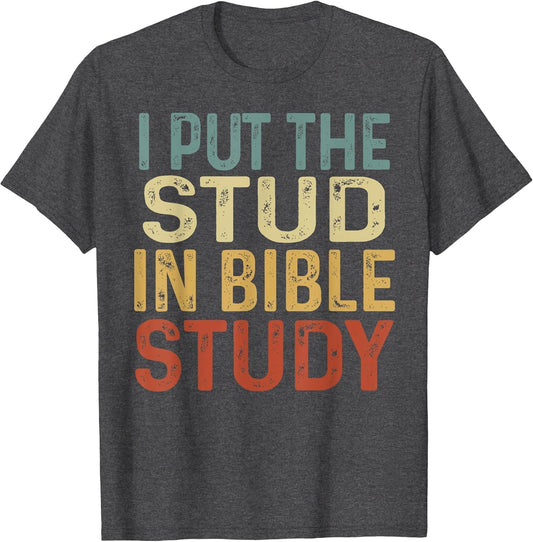 I Put The Stud in Bible Study Retro Christian Religious