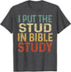 I Put The Stud in Bible Study Retro Christian Religious