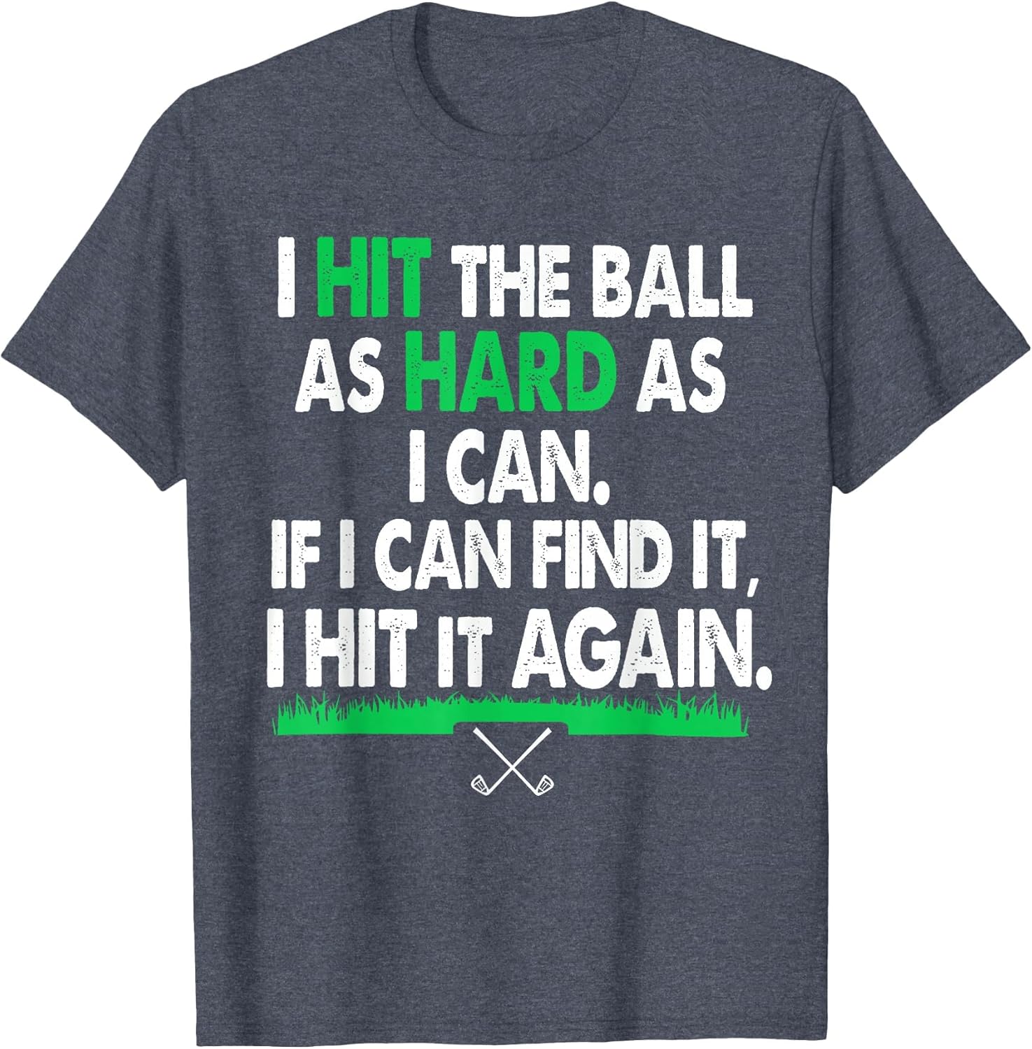 I Hit it Hard. If I Can Find it I Hit it Again Golfing Shirt