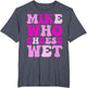 Mike who Cheese Wet Inappropriate Adult Humor Embarrassing
