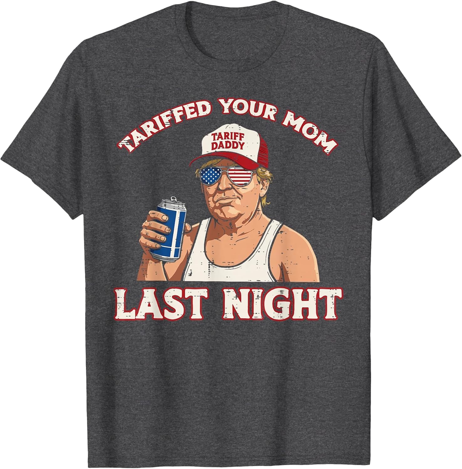 Trump Tariffed Your Mom Last Night Funny Saying Meme Dad Men