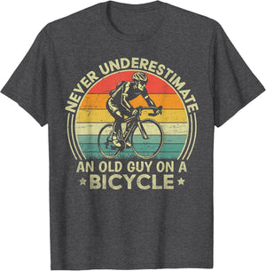Never Underestimate an Old Guy On A Bicycle Funny Cycling