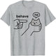 Behave no Funny Cat Meme Cartoon Design
