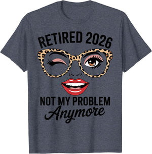 Retired 2026 Not My Problem Anymore Leopard Women Retirement