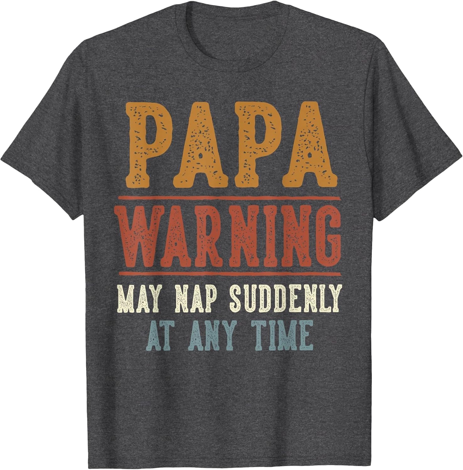 Papa Warning May Nap Suddenly at Any Time Funny Papa