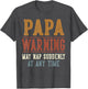 Papa Warning May Nap Suddenly at Any Time Funny Papa