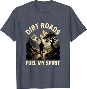 Dirt Roads Fuel My Spirit Hiking Design