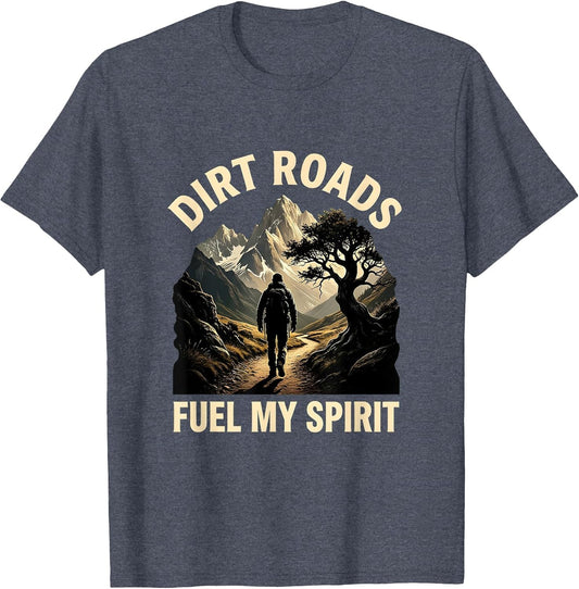 Dirt Roads Fuel My Spirit Hiking Design