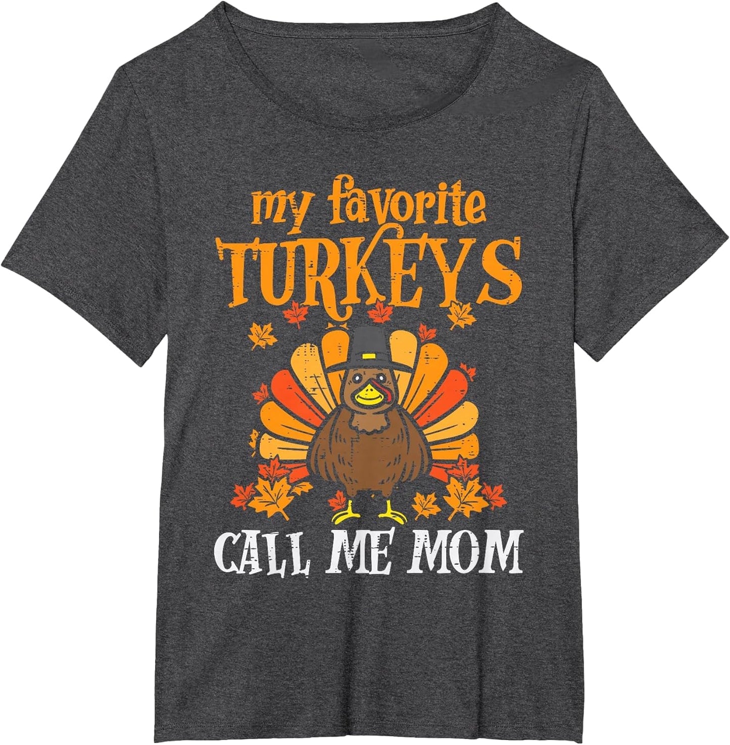 My Favorite Trukeys Call Me Mom Matching Thanksgiving