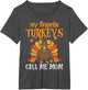 My Favorite Trukeys Call Me Mom Matching Thanksgiving