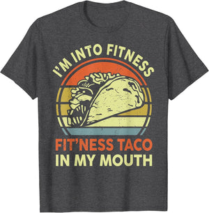 Men I'm Into Fitness Taco in My Mouth Mexican Tuesday Food
