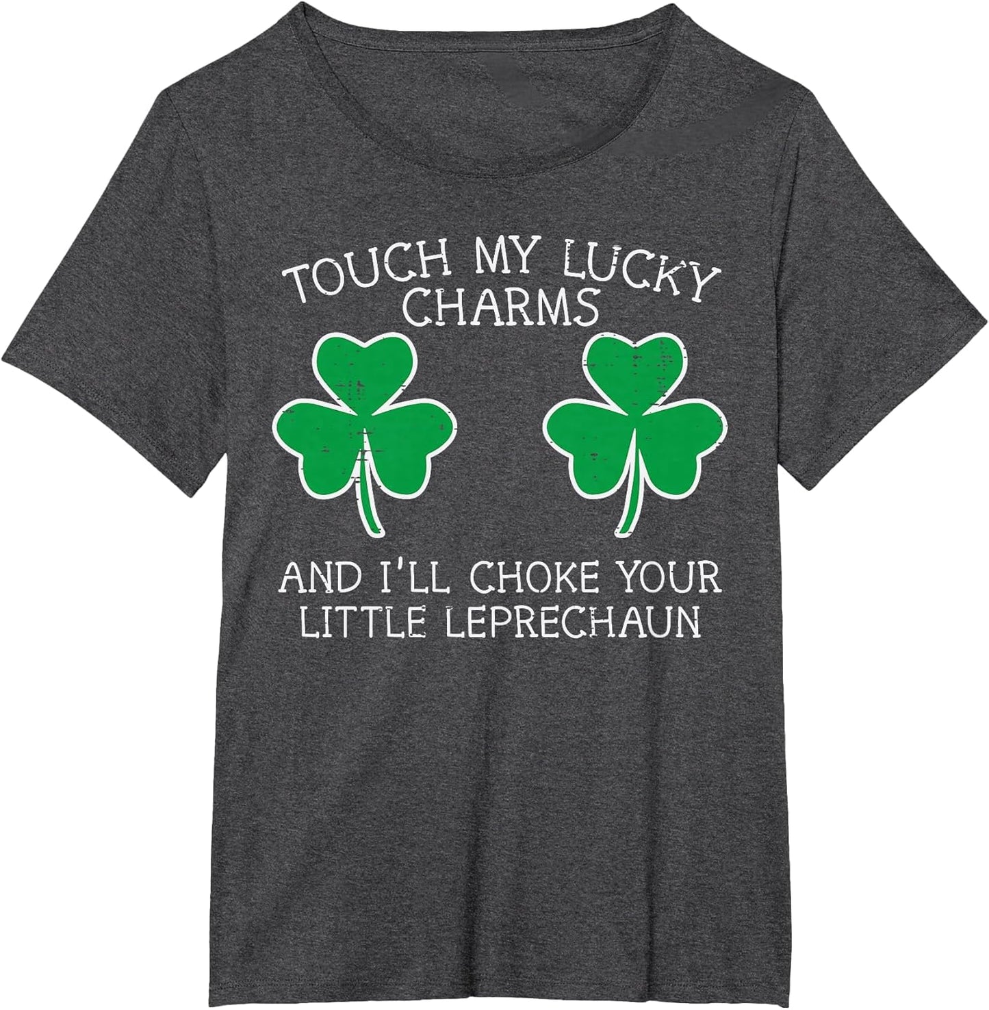 St Patricks Day Touch My Lucky Charm Fun Saint Paddys Women